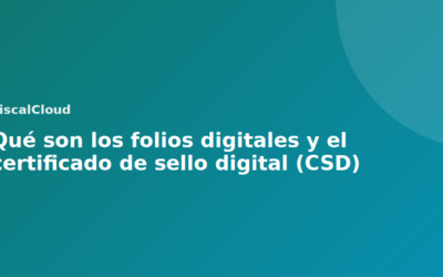 Qué son los folios digitales y el certificado de sello digital (CSD)