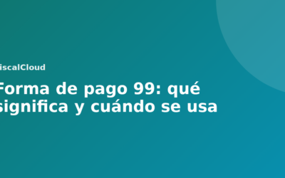 Forma de pago 99: qué significa y cuándo se usa