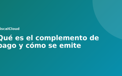 Qué es el complemento de pago y cómo se emite