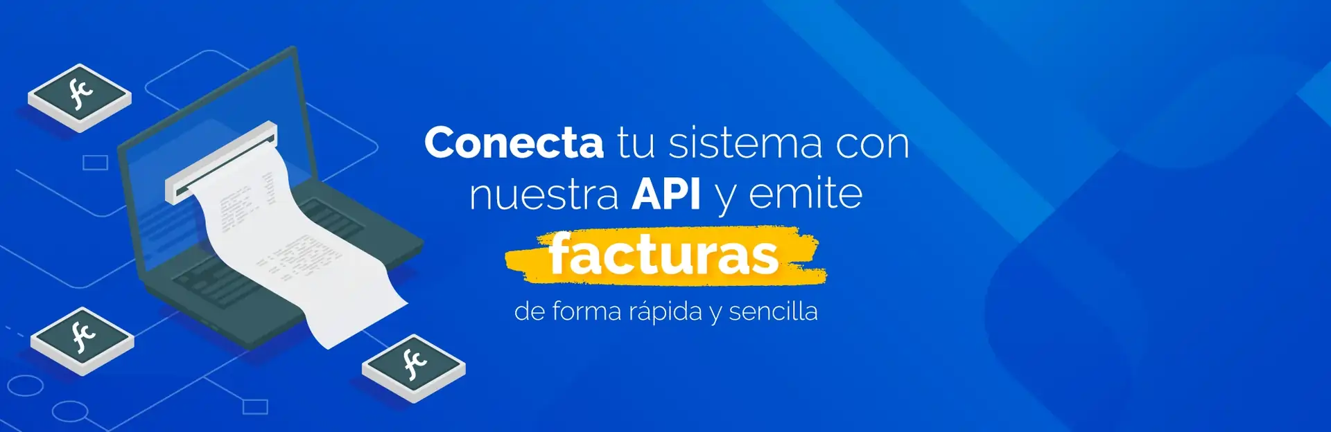 Conecta tu sistema con nuestra API y emite facturas